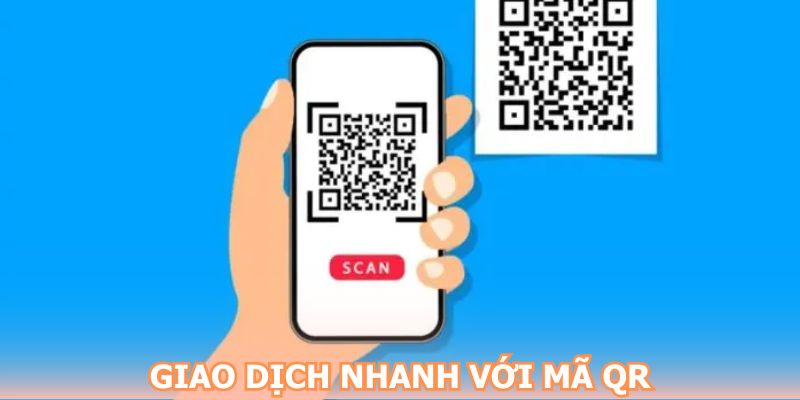 Giao dịch nhanh với mã QR