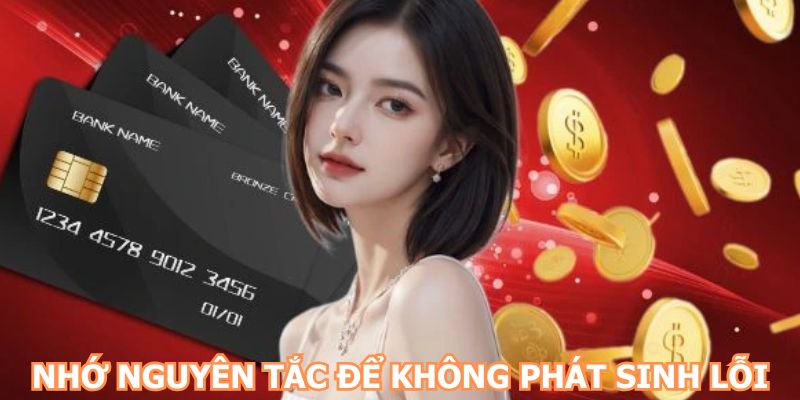 Nhớ nguyên tắc để không phát sinh lỗi